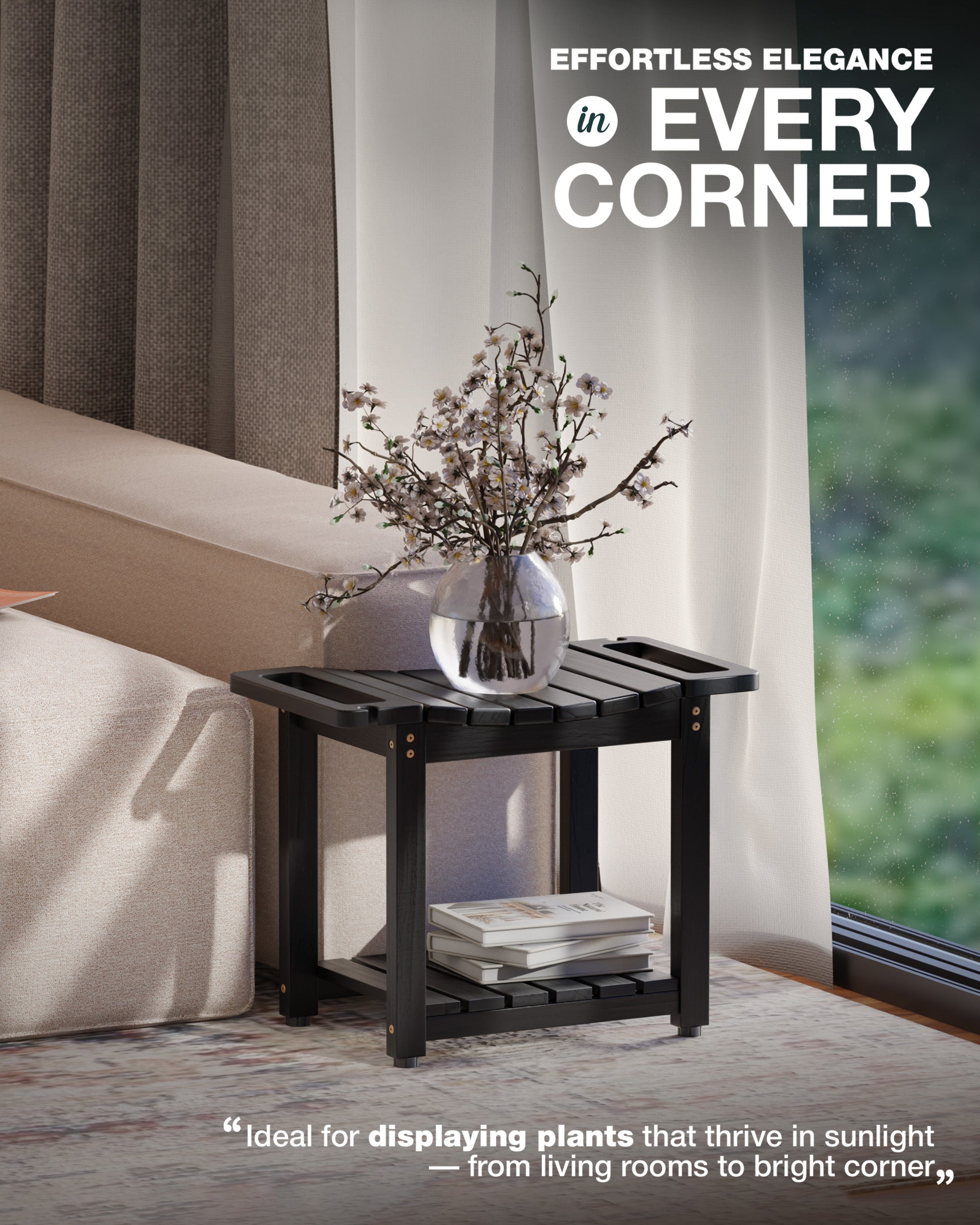 A black slatted side table placed beside a bed in a bright bedroom, holding a clear glass vase with dried branches and a book on the lower shelf. Large text at the top reads 'EFFORTLESS ELEGANCE in EVERY CORNER' with a quote at the bottom.